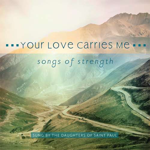 Your Love Carries Me Daughters of St. Paul Choir Catholic Music